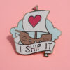 I Ship It - Enamel Pin - Image 3